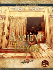 Ancient Tombs - Legendary Adventures (5E Compatible)